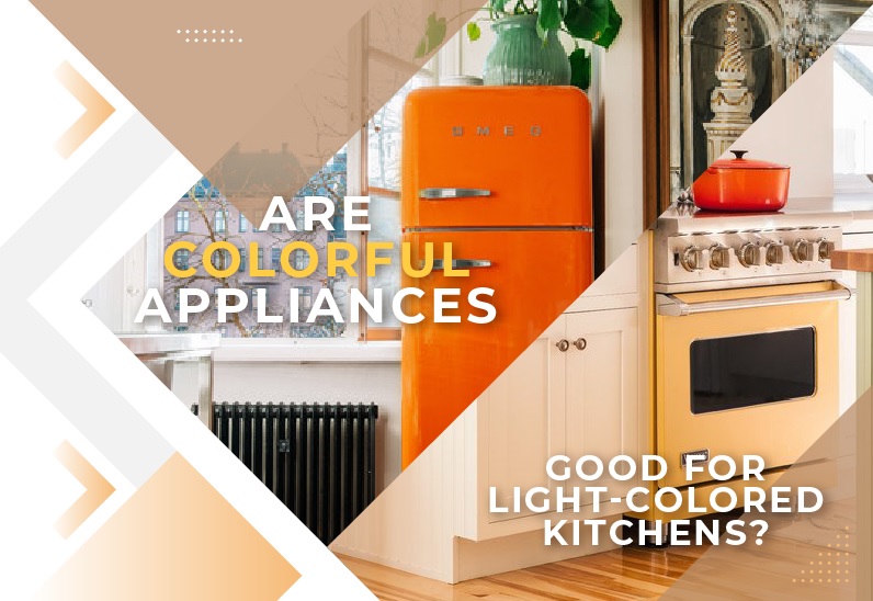 Are_Colorful_Appliances_Good_for_Light_Colored_Kitchens_featured_image_5